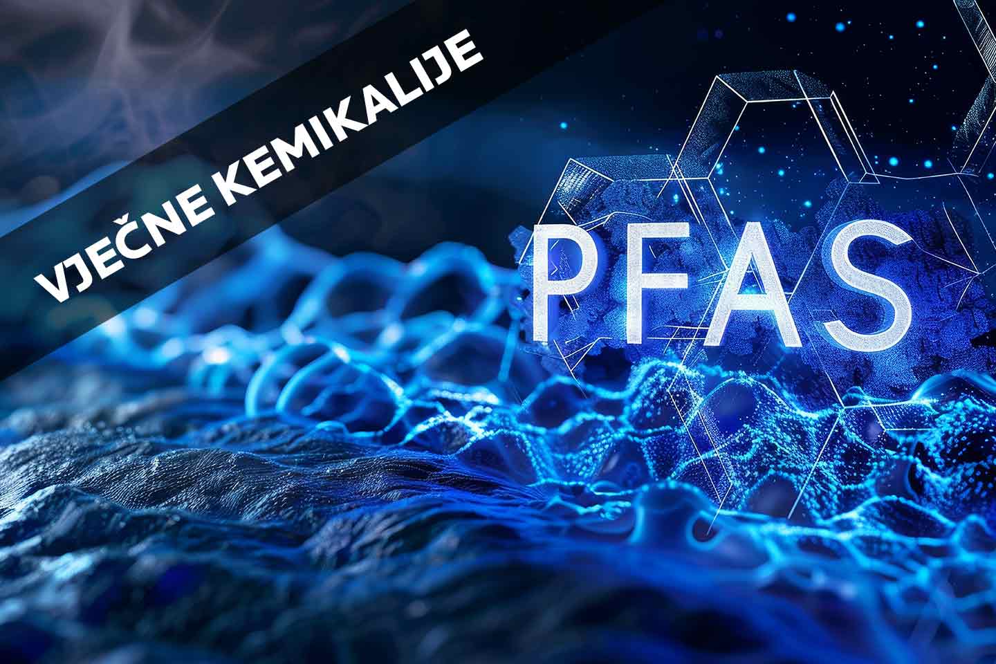 PFAS - vječne kemikalije